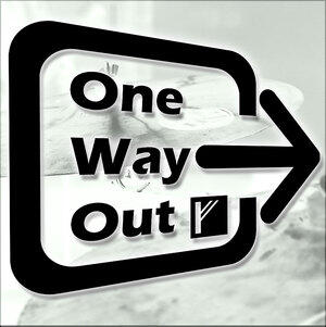 One Way out
