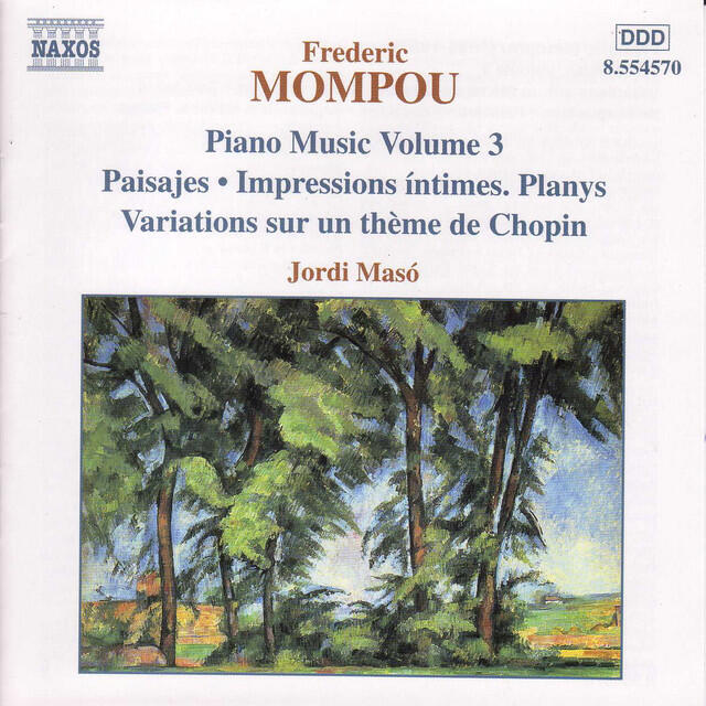 Постер альбома Mompou, F.: Piano Music, Vol. 3 - Paisajes / Impressions Intimes / Variations