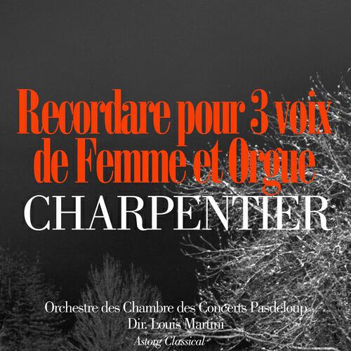 Релиз Charpentier: Recordare pour trois voix de femme et orgue