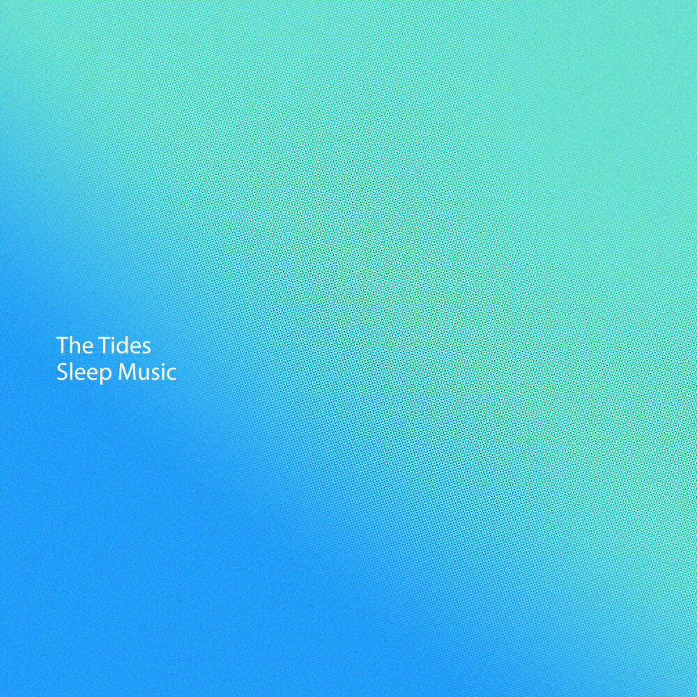 Постер альбома The Tides Sleep Music