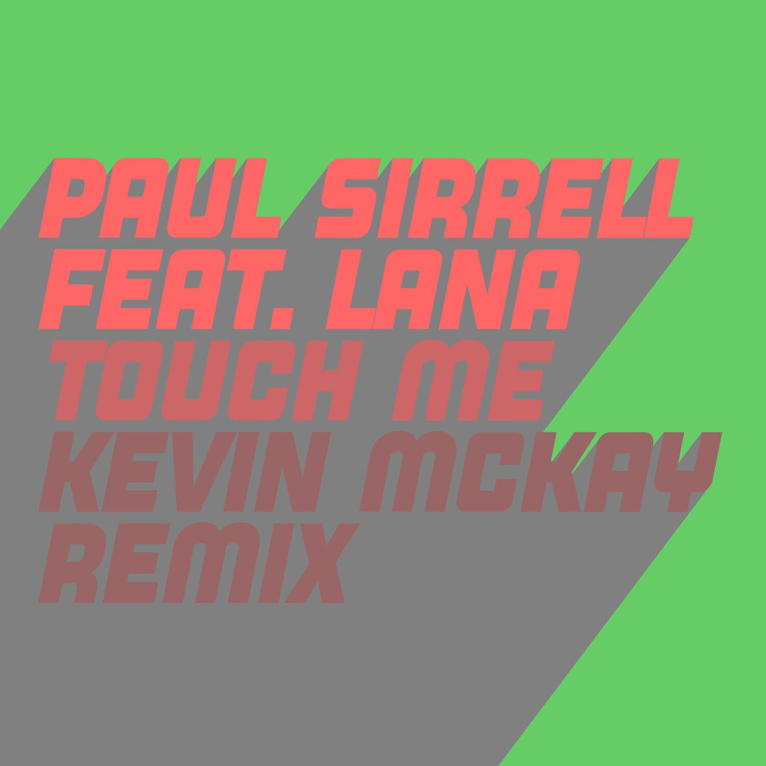Релиз Touch Me (Kevin McKay Remix)