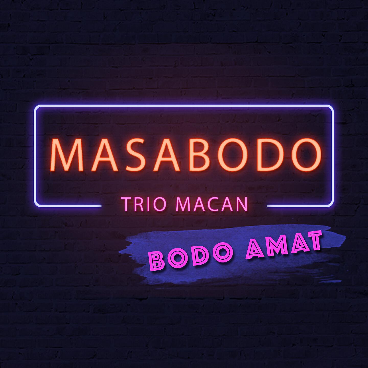 Релиз Masa Bodo (Bodo Amat)