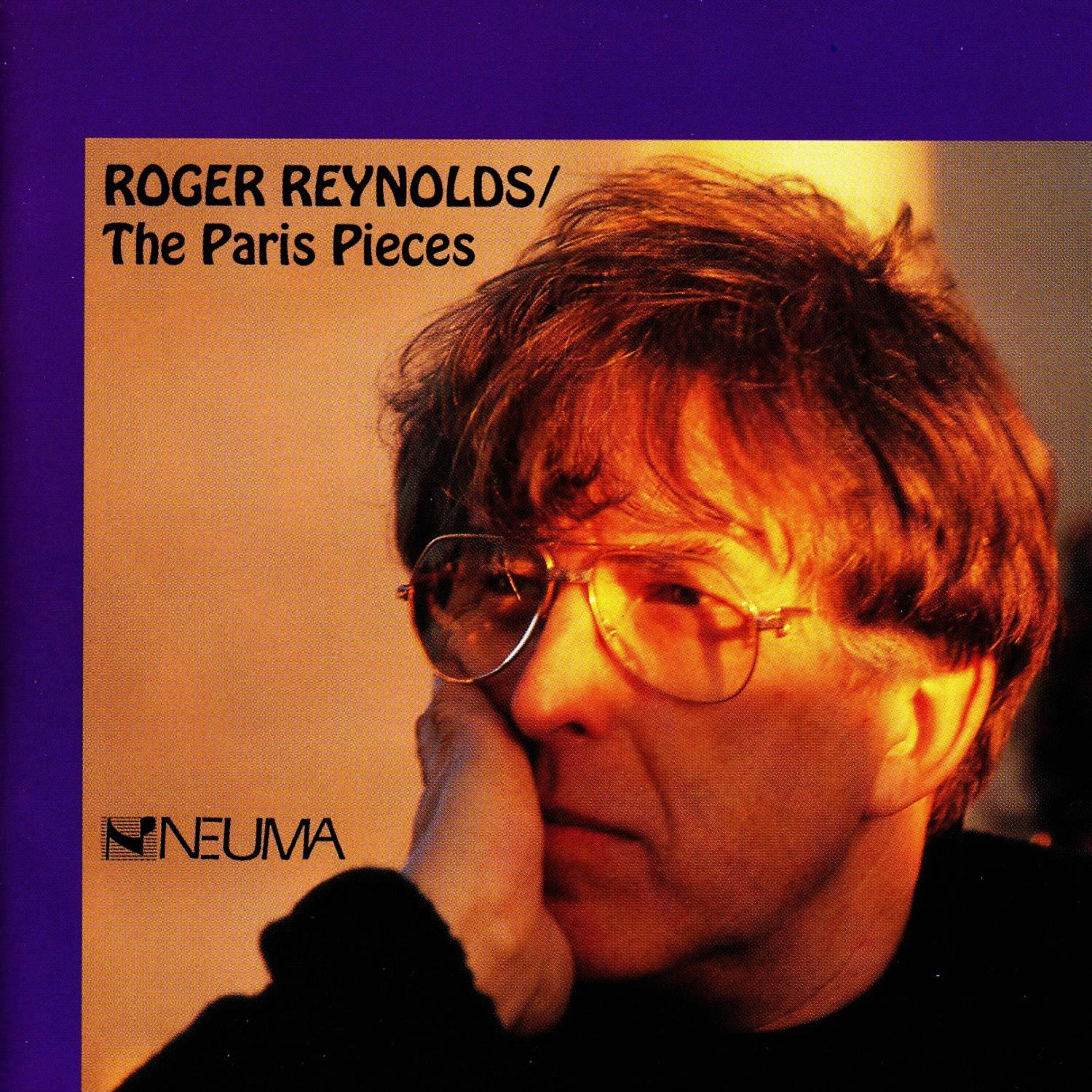 Релиз Roger Reynolds: The Paris Pieces, Vol. 1