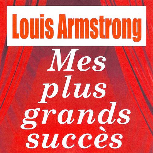 Релиз Mes plus grands succès - Louis Armstrong