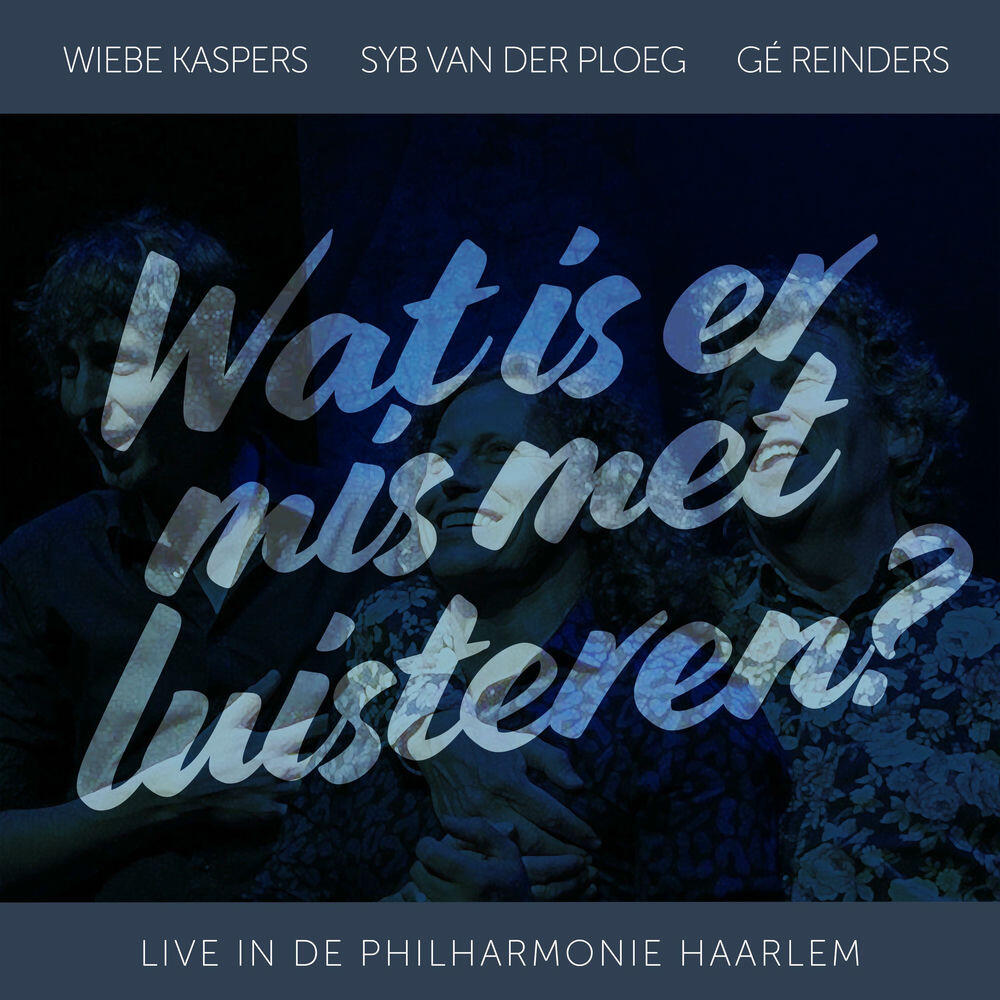 Релиз Wat Is Er Mis Met Luisteren? (Live in de Philharmonie Haarlem)
