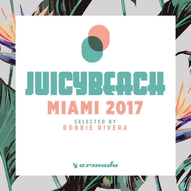Релиз Juicy Beach - Miami 2017 (Selected by Robbie Rivera)