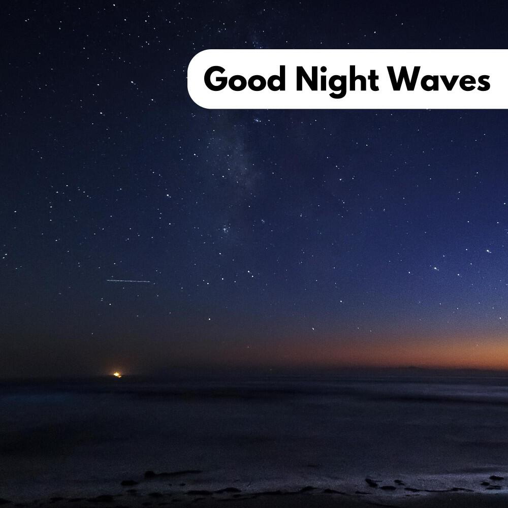 Релиз Good Night Waves