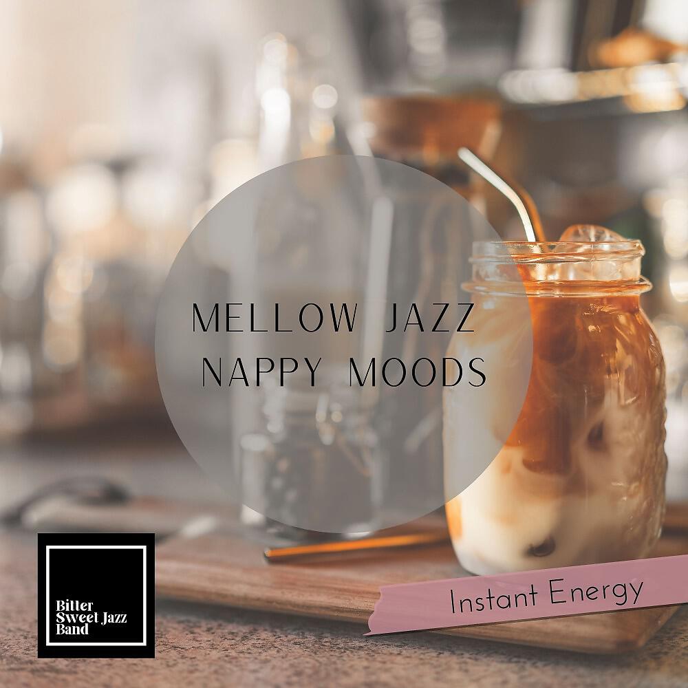 Релиз Mellow Jazz Nappy Moods - Instant Energy
