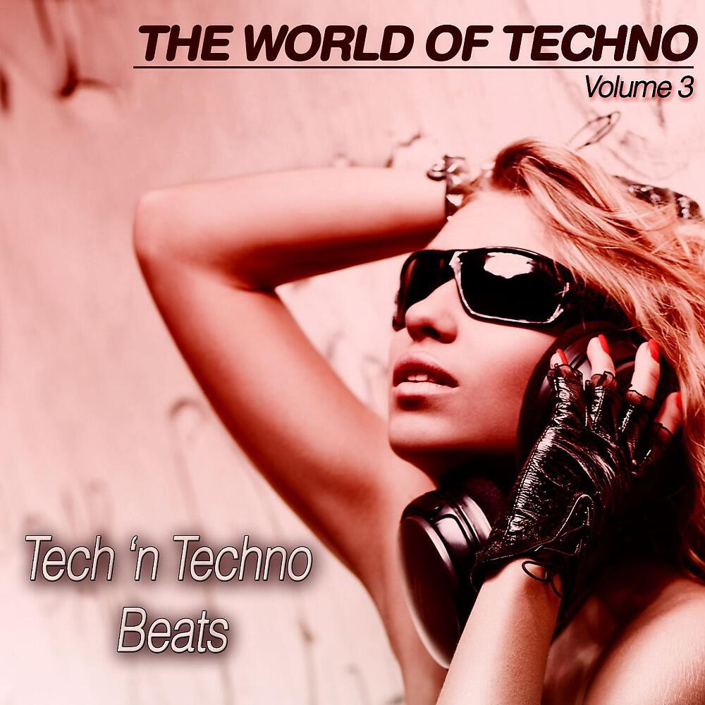 Релиз The World of Techno, Vol. 3 (Tech n' Techno Grooves)