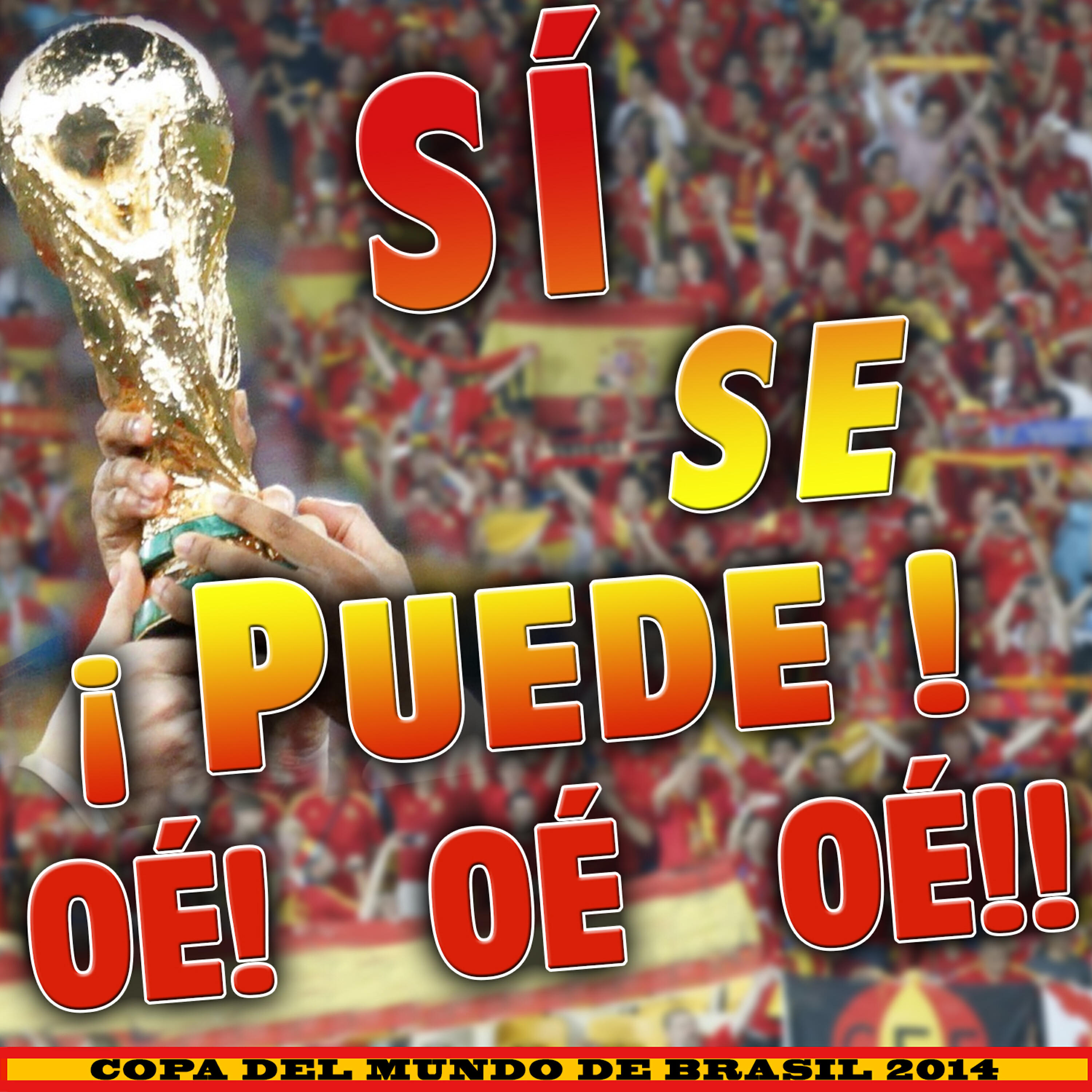 Релиз Copa del Mundo de Brasil 2014. Sí Se Puede ! Oe ! Oe Oeoe !!