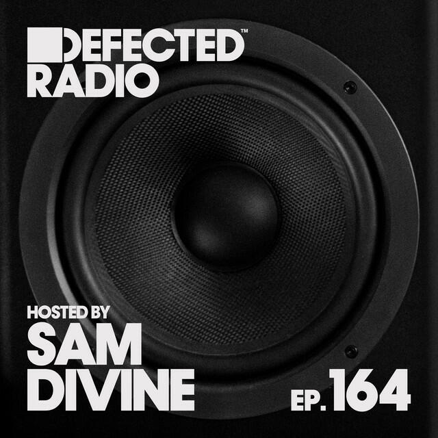 Релиз Defected Radio Episode 164 (hosted by Sam Divine) [DJ Mix]