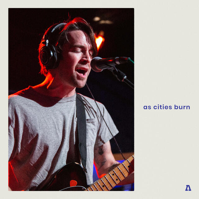 Релиз As Cities Burn on Audiotree Live