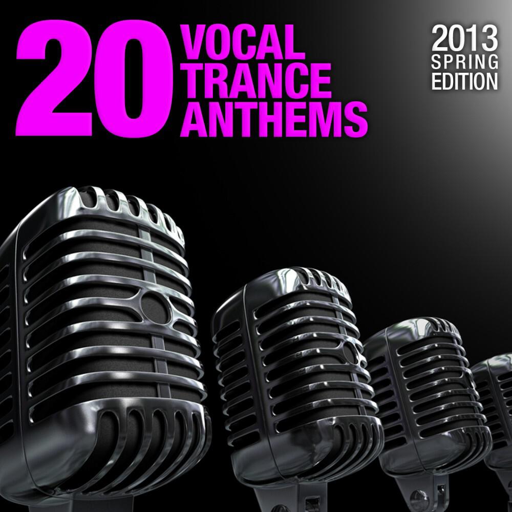Релиз 20 Vocal Trance Anthems - 2013 Spring Edition