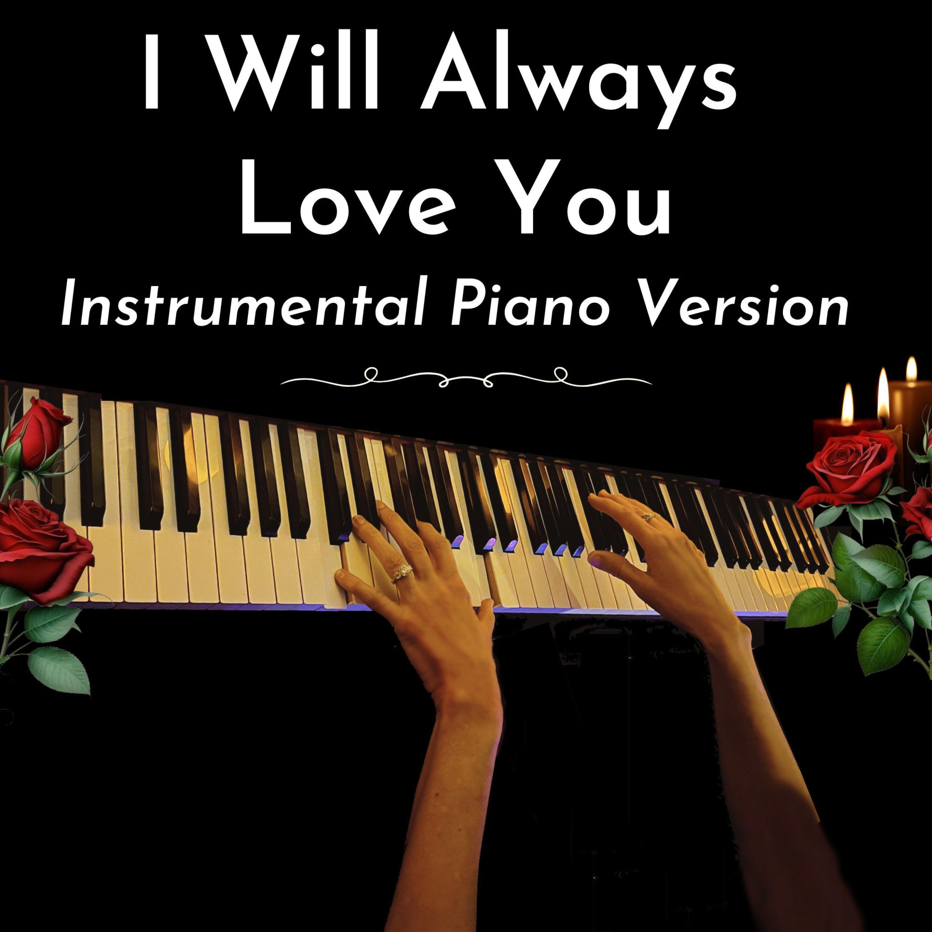 Релиз I Will Always Love You (Instrumental Piano Version)