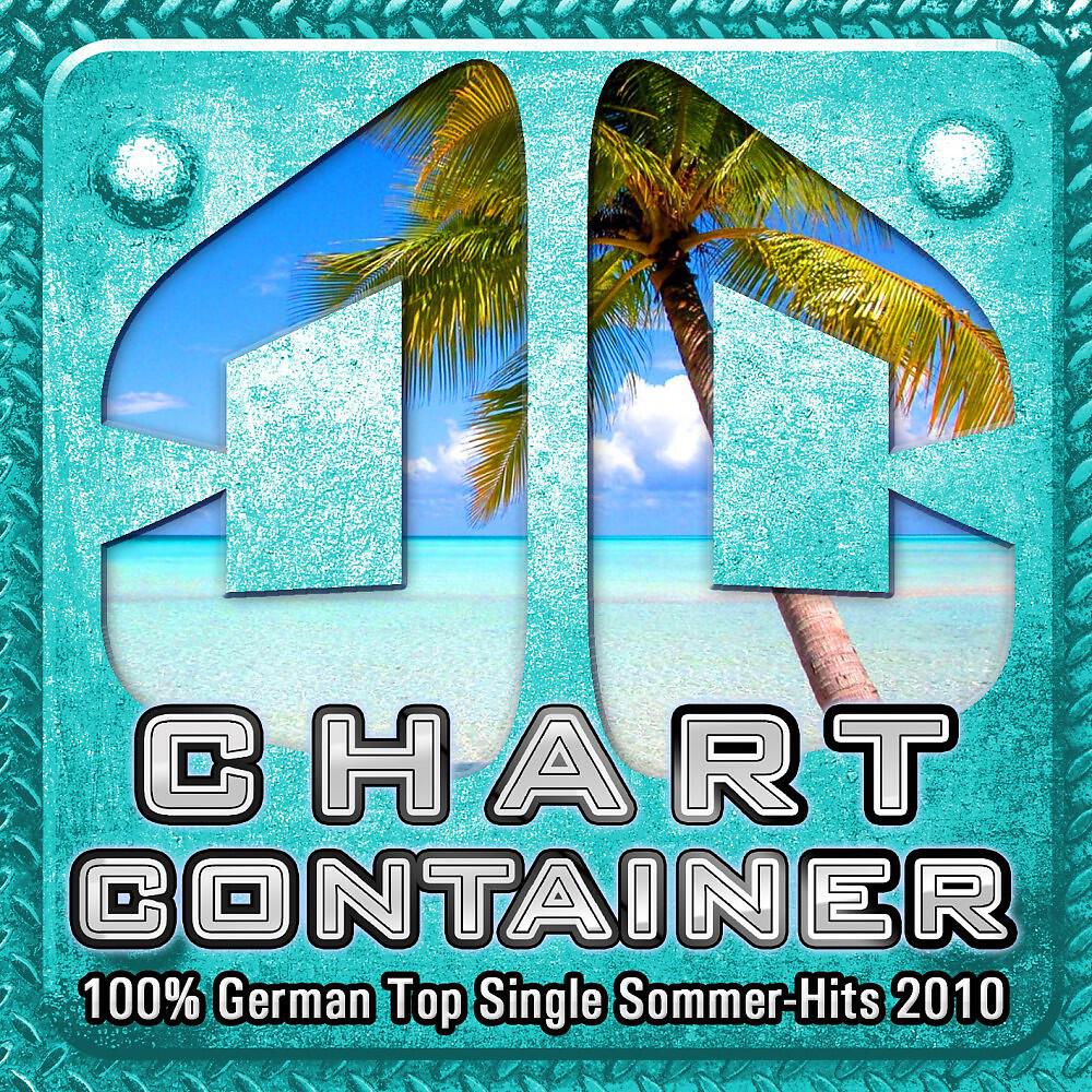 Релиз Chart CONTAINER - 100 % German Top Single Sommer-Hits 2010 (Only Legal Music Download For Better mp3 Charts)