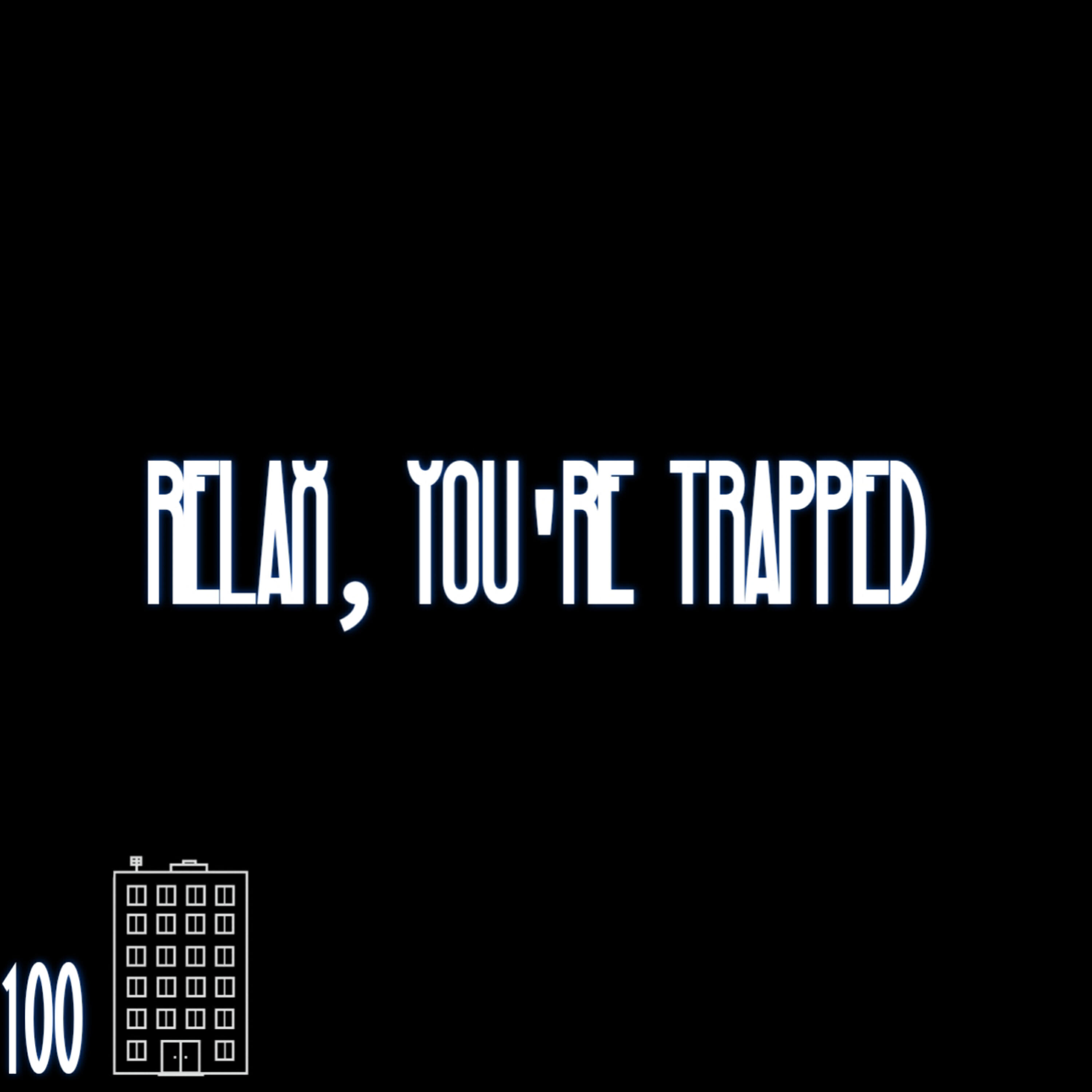 Постер альбома Relax, You're Trapped