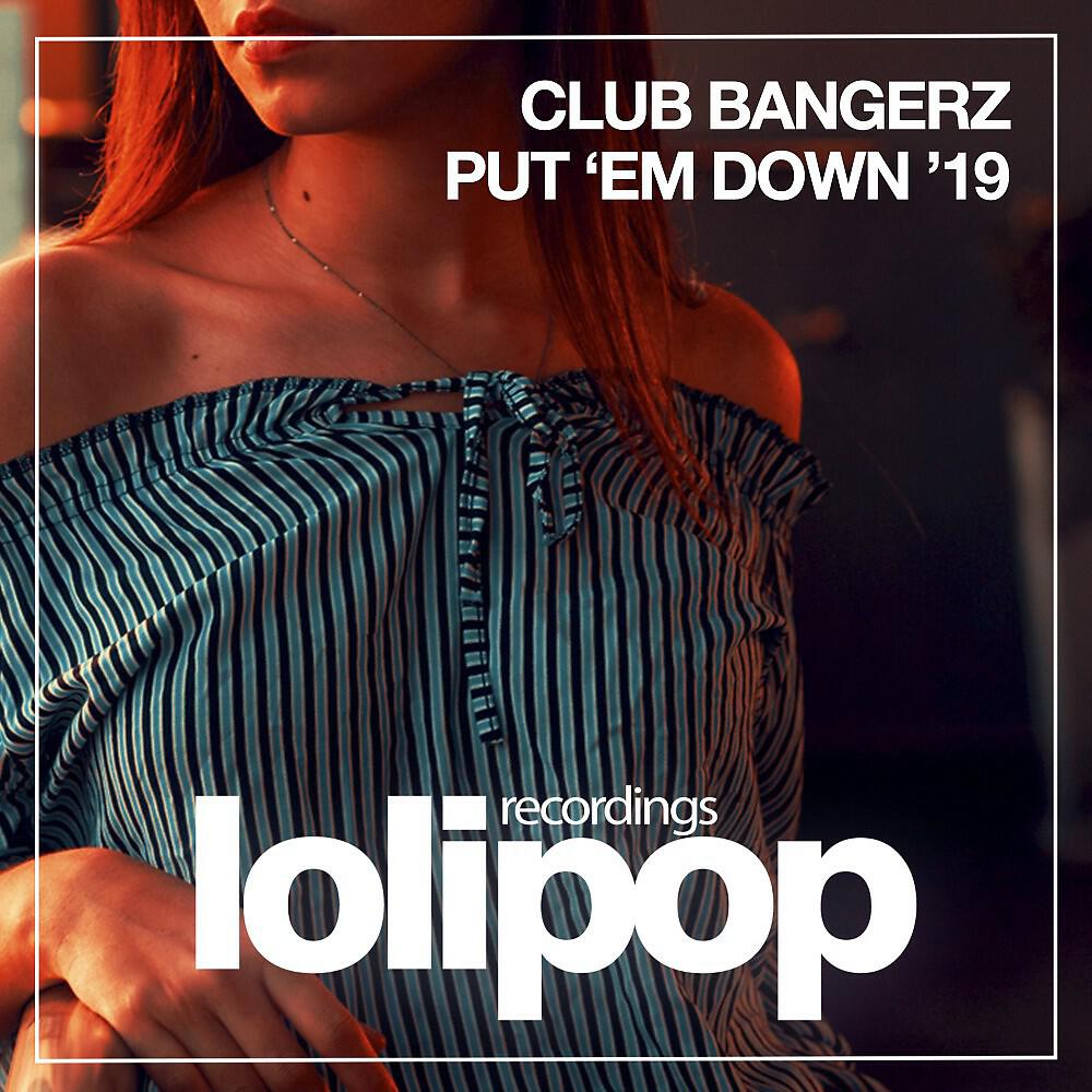 Релиз Put 'Em Down '19