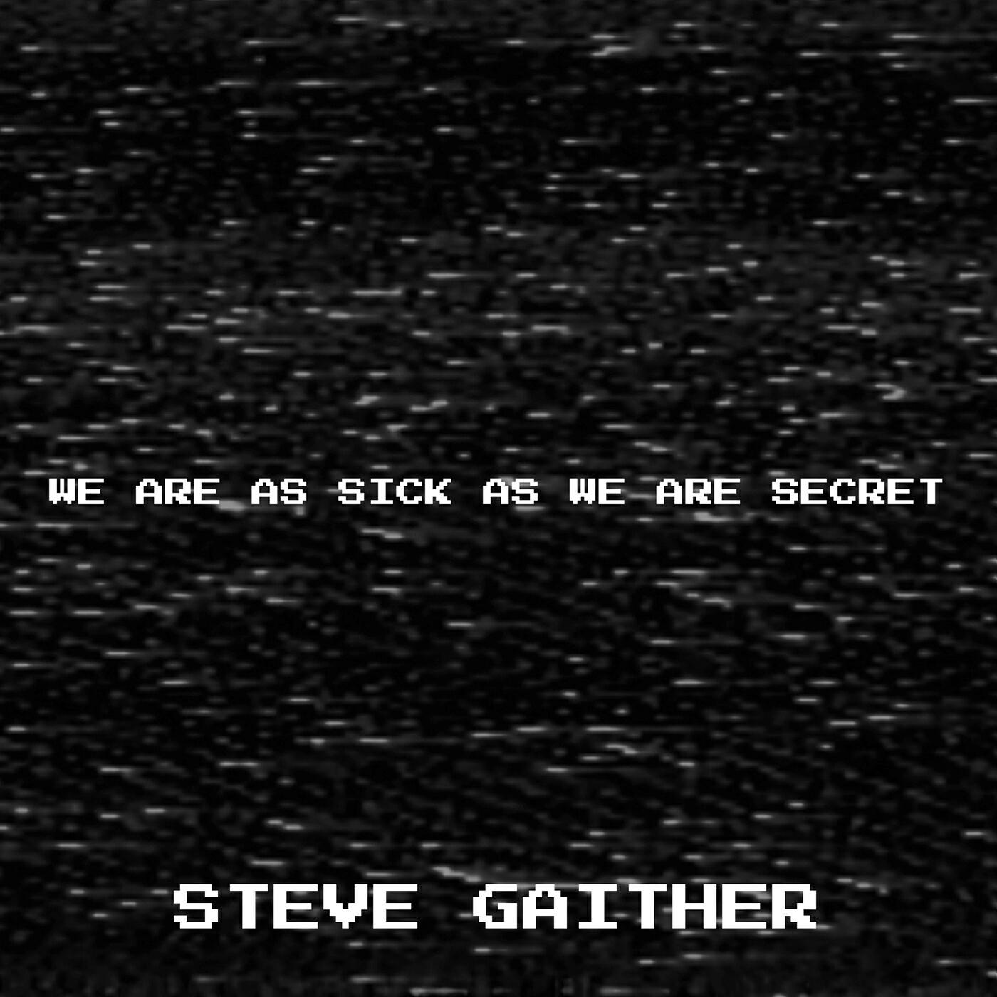 Релиз We Are as Sick as We Are Secret