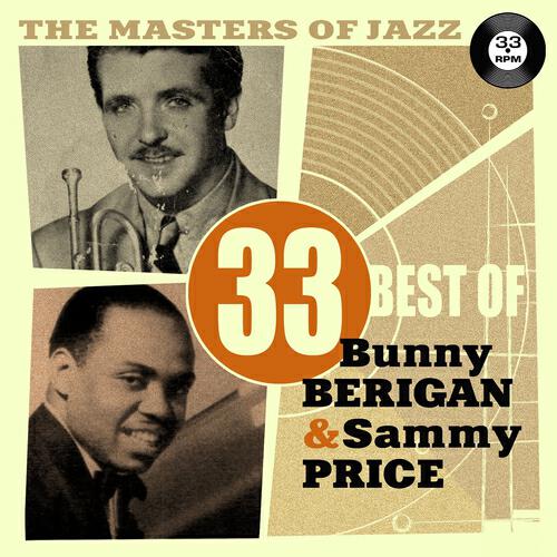 Постер альбома The Masters of Jazz: 33 Best of Bunny Berigan & Sammy Price