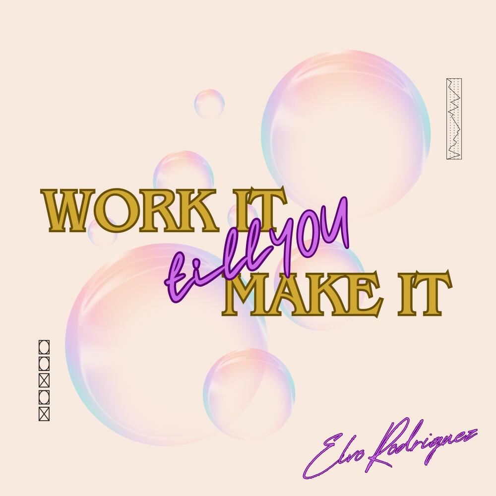 Релиз Work It Till You Make It