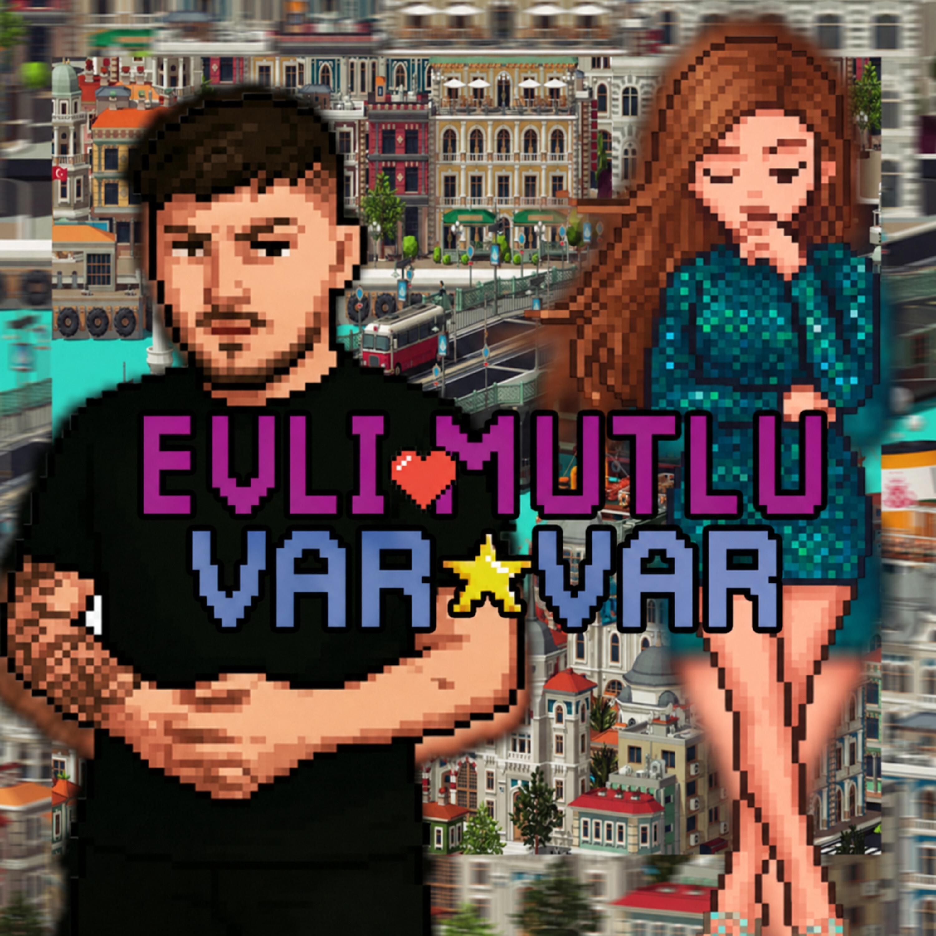 Релиз Evli Mutlu Var Var