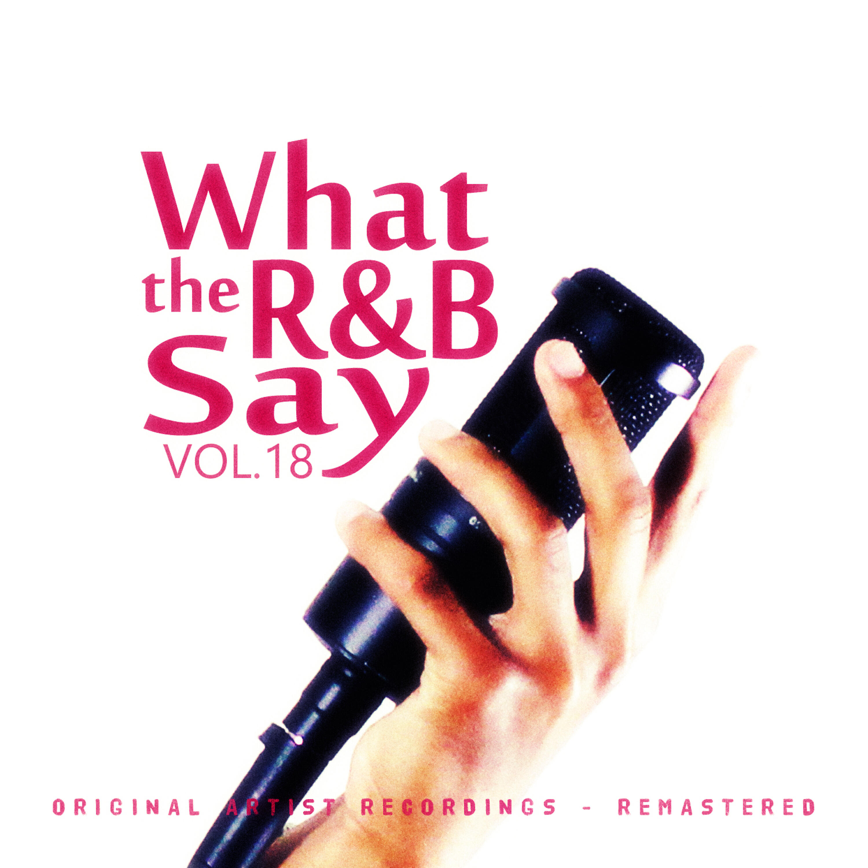 Релиз What the R&B Say Vol.18