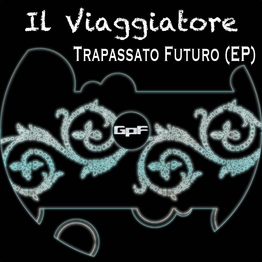 Релиз Trapassato futuro - EP