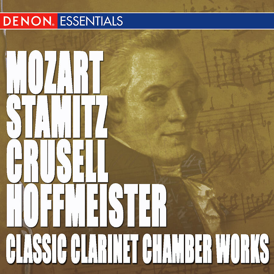 Релиз Mozart - Stamitz - Crusell - Hoffmeister: Classic Clarinet Chamber Works
