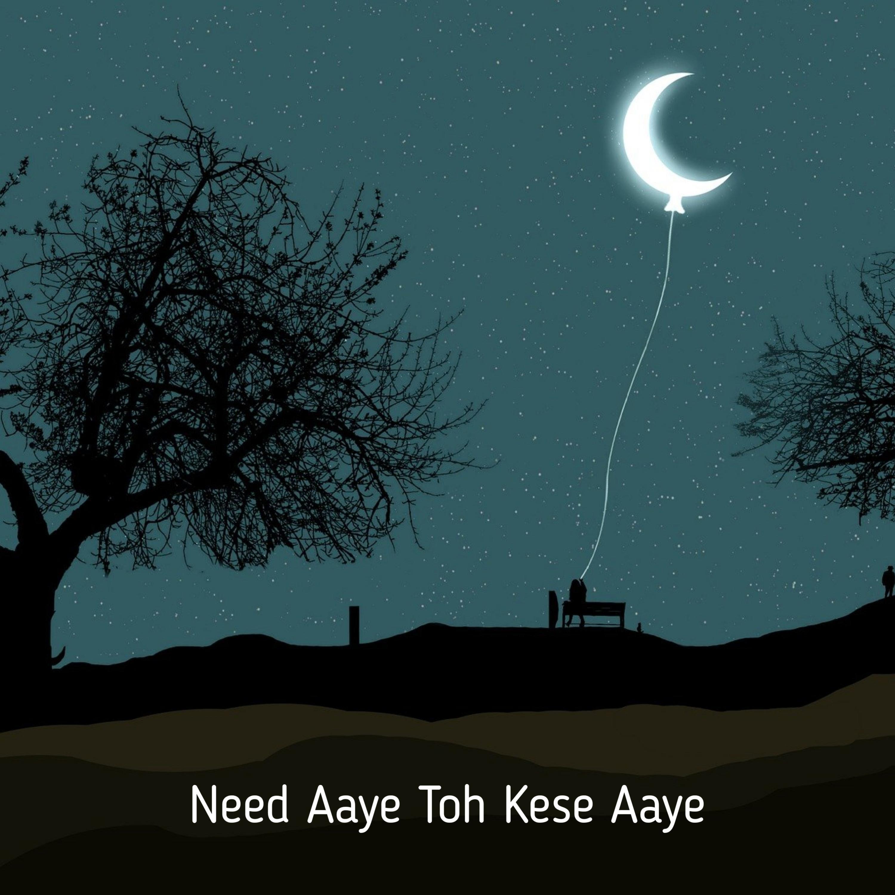 Релиз Need Aaye Toh Kese Aaye