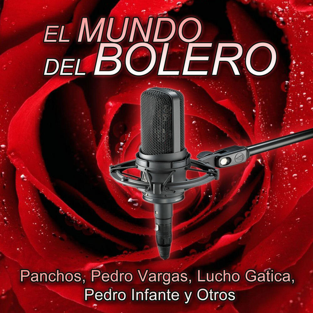 Релиз El Mundo del Bolero - Trío los Panchos - Vargas - Gatica - Infante Y Otros