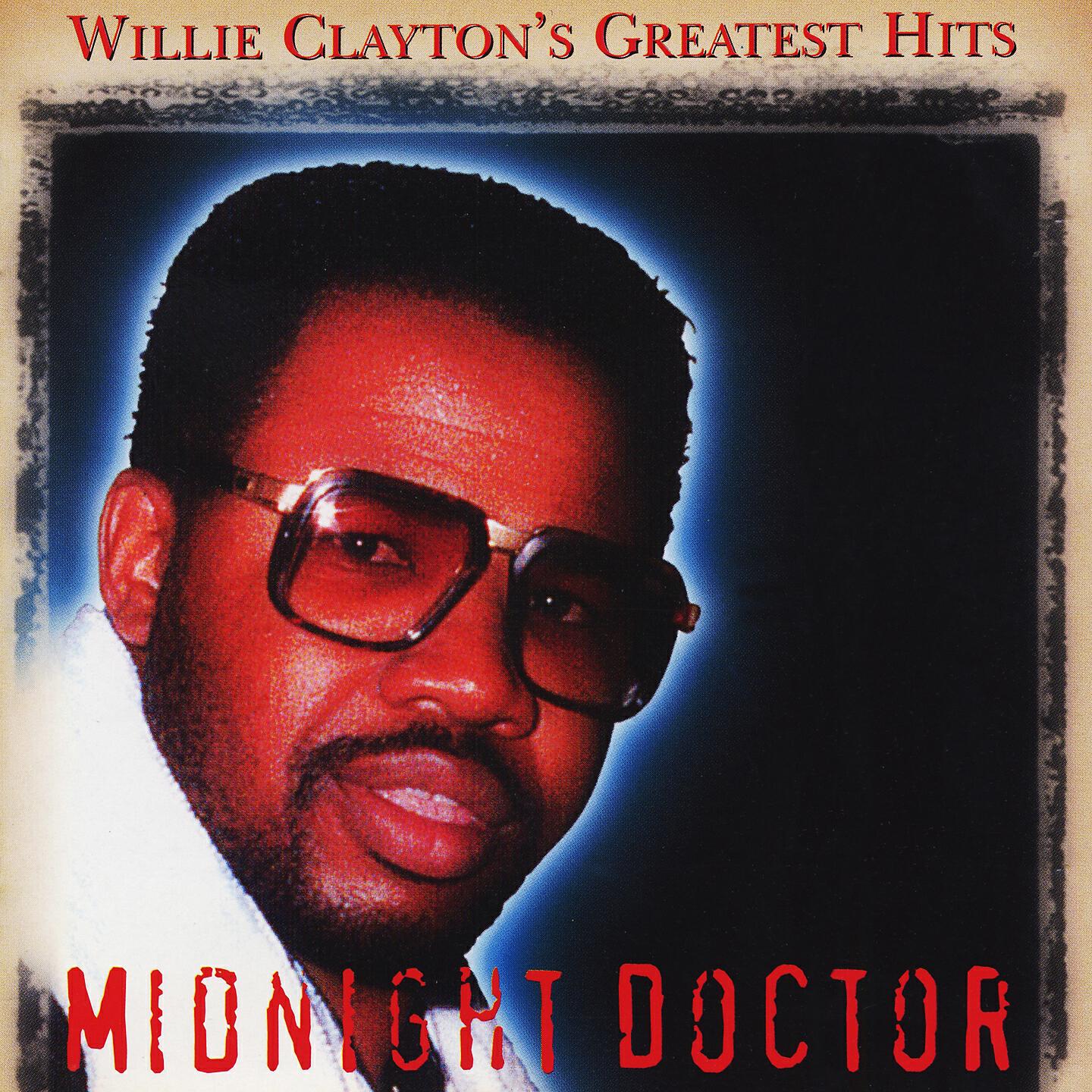 Релиз Willie Clayton's Greatest Hits: Midnight Doctor
