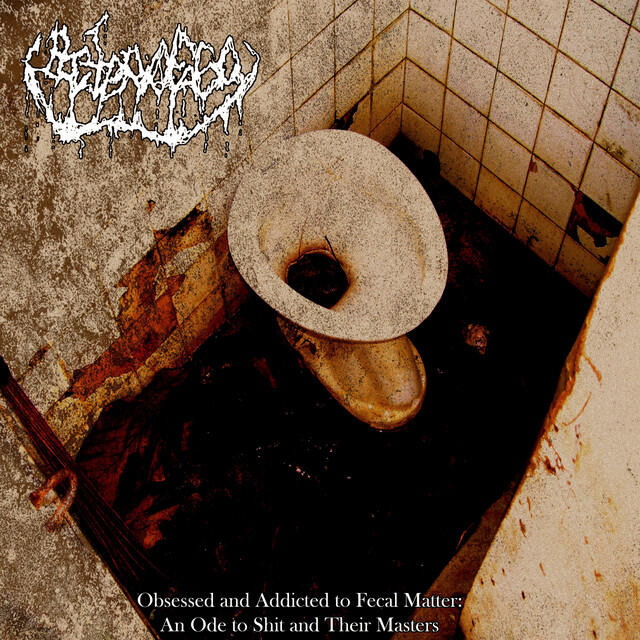 Релиз Obsessed and Addicted to Fecal Matter: An Ode to Shit and Their Masters