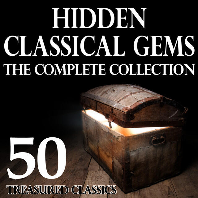 Релиз Hidden Classical Gems - The Complete Collection 50 Treasured Classics