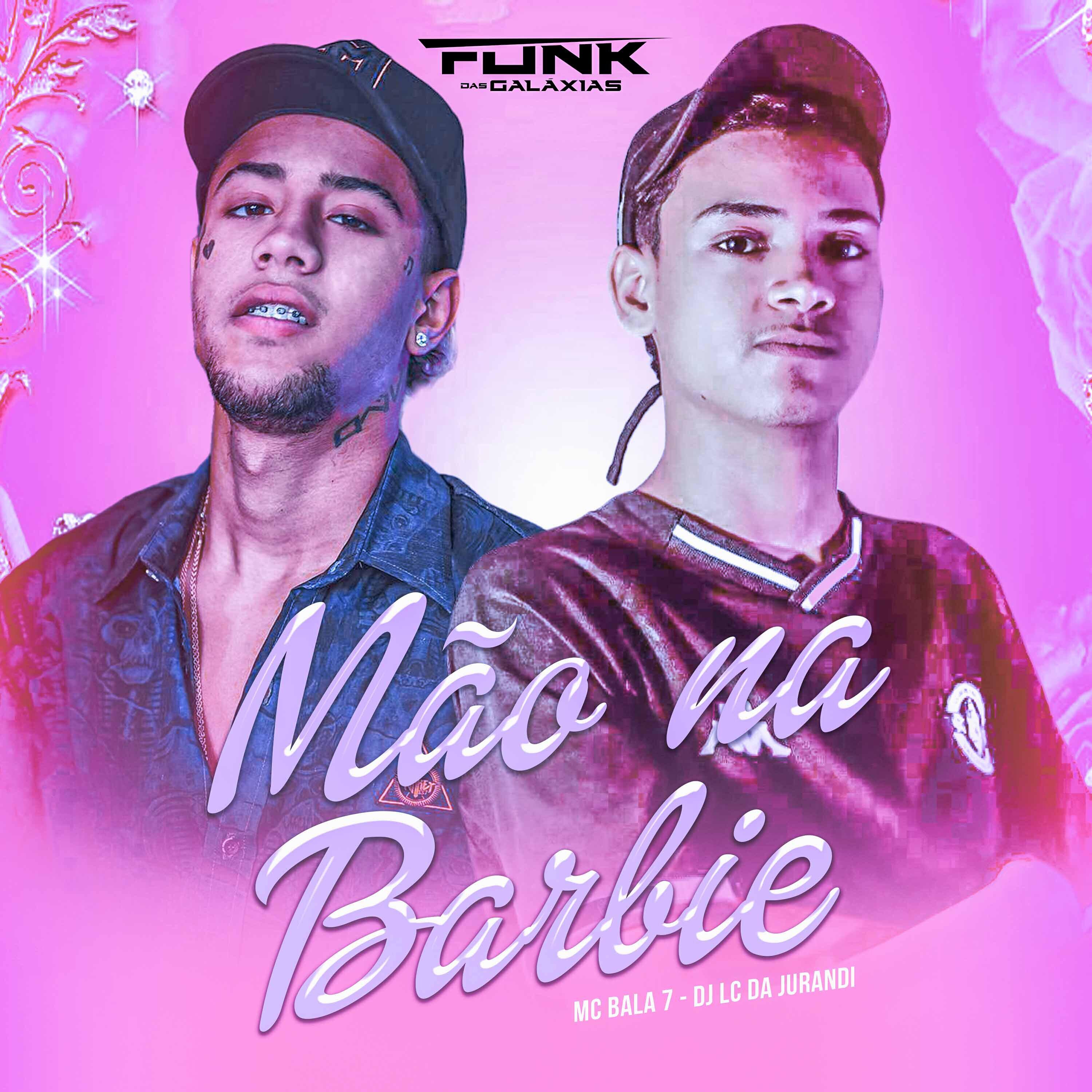 Скачать песню Mc Bala 7, DJ LC DA JURANDIR - Mão na Barbie бесплатно в MP3 для Android и iOS