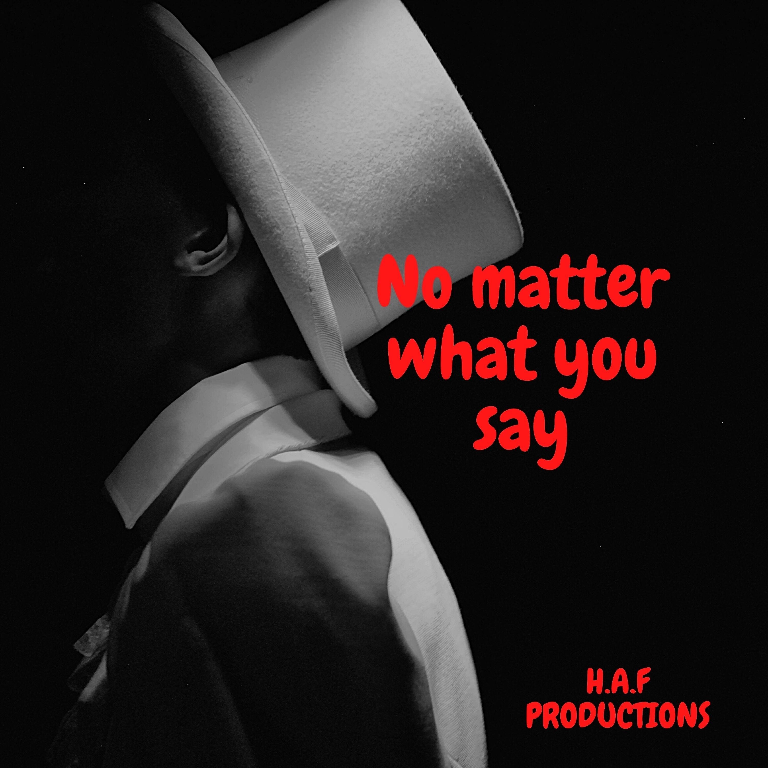 Релиз No Matter What You Say