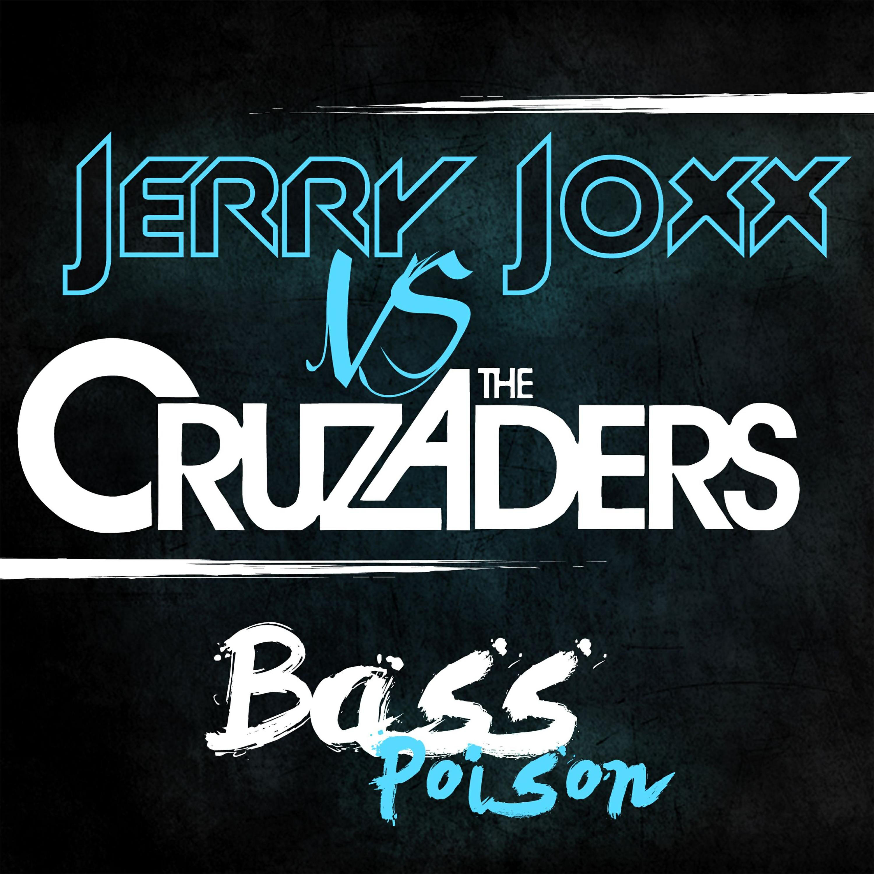Релиз Bass Poison (Jerry Joxx vs. The Cruzaders)