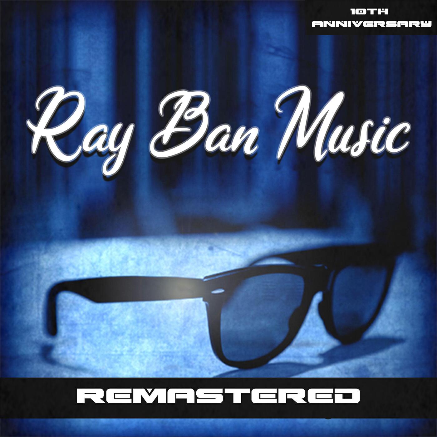 Релиз Ray Ban Music: 10th Anniversary (Remastered)