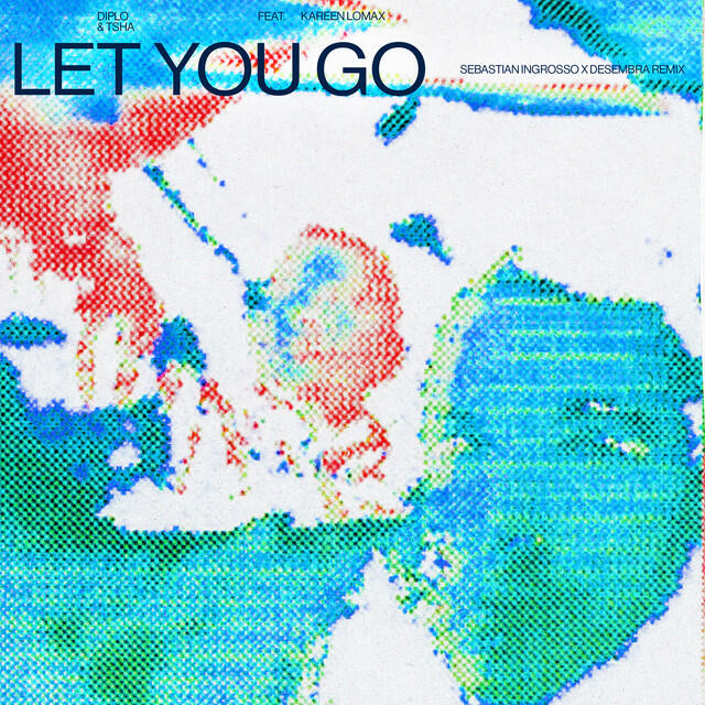 Постер альбома Let You Go (Sebastian Ingrosso & Desembra Remix)