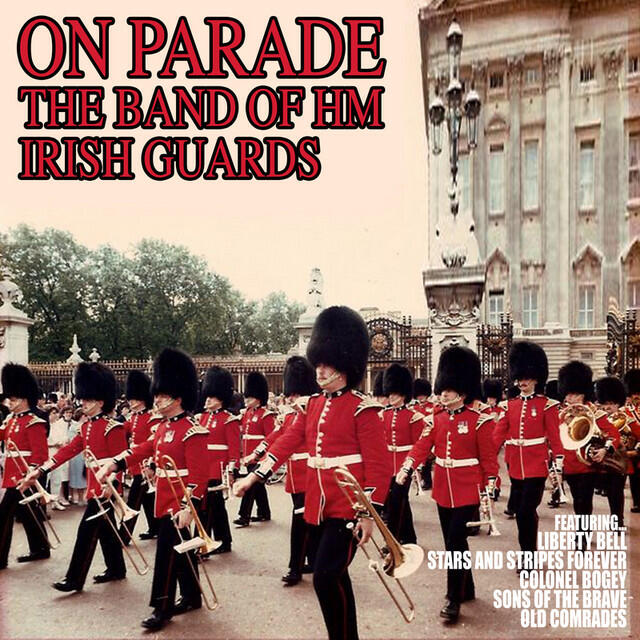 Релиз The Band of HM Irish Guards: On Parade