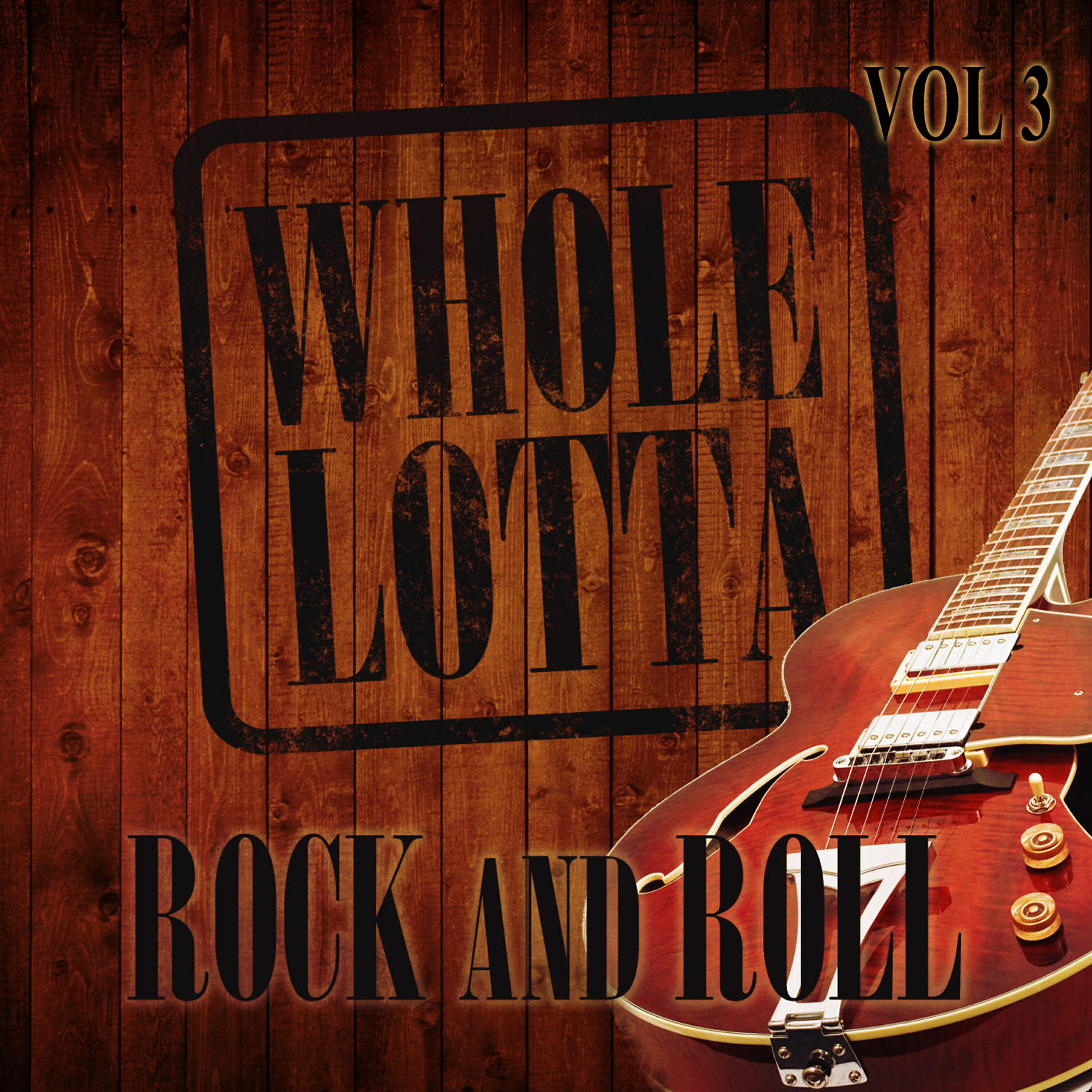 Релиз Whole Lotta Rock and Roll, Vol. 3