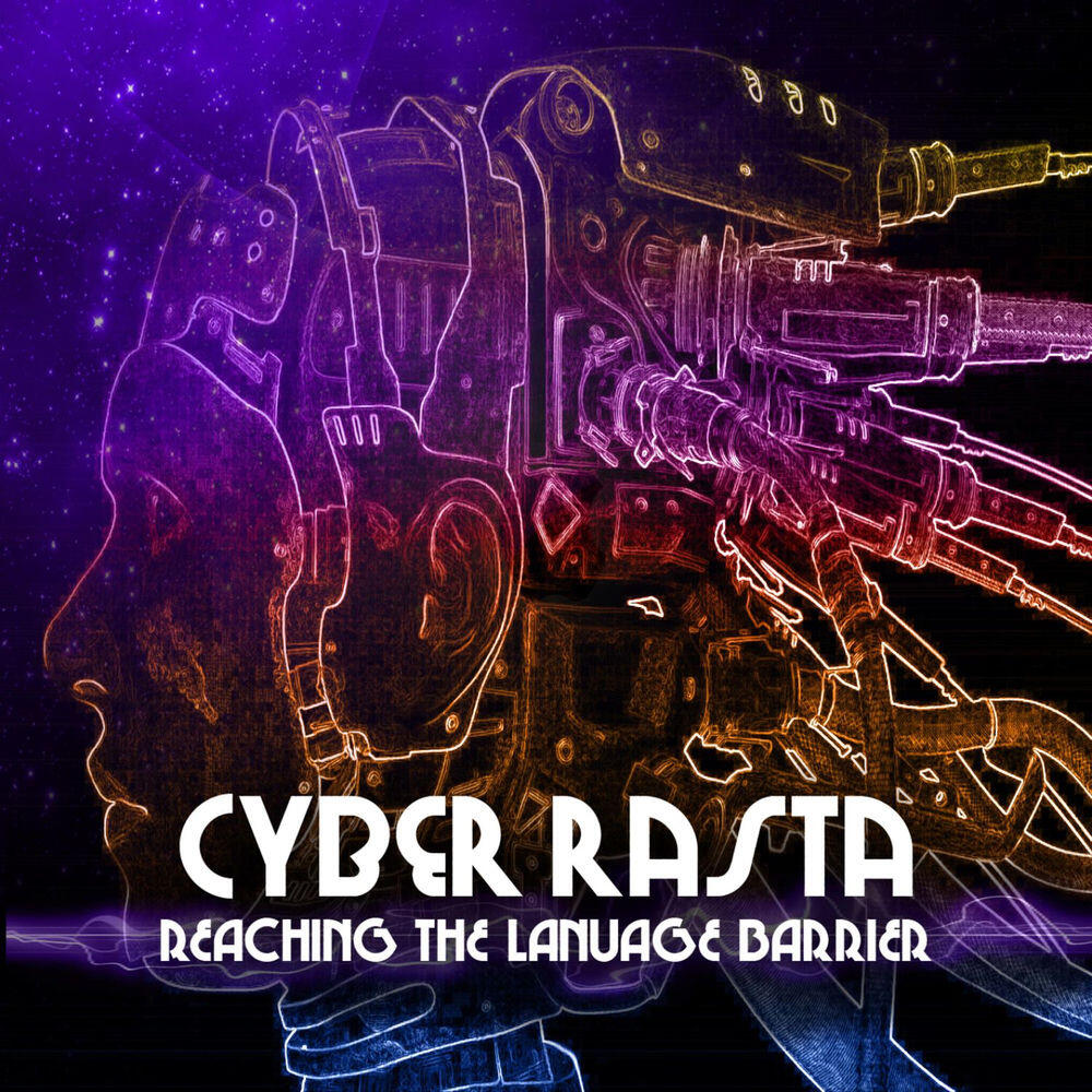 Релиз Cyber Rasta Reaching the Language Barrier