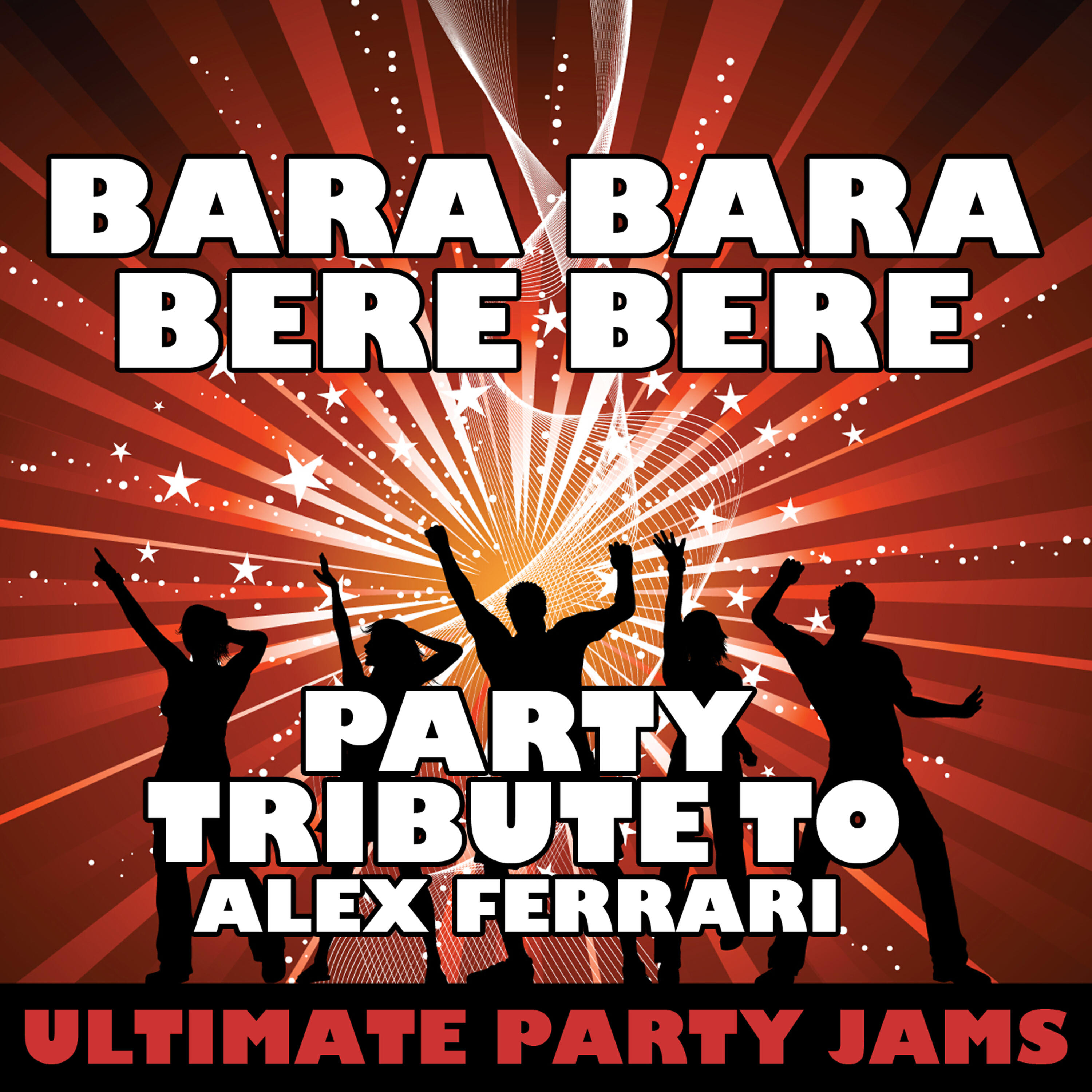 Релиз Bara Bara Bere Bere (Party Tribute to Alex Ferrari)