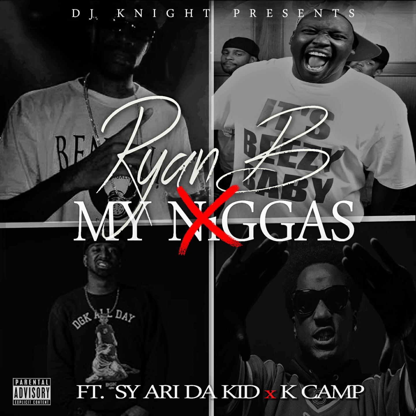 Ryan B, Sy Ari Da Kid, K-Camp - My Niggas