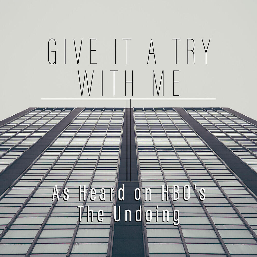Постер альбома Give It A Try With Me
