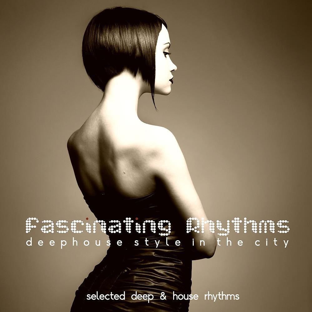 Релиз Fascinating Rhythms (Deephouse Style in the City)
