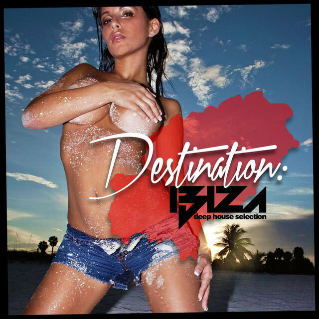Релиз Destination: Ibiza (Deep House Selection)