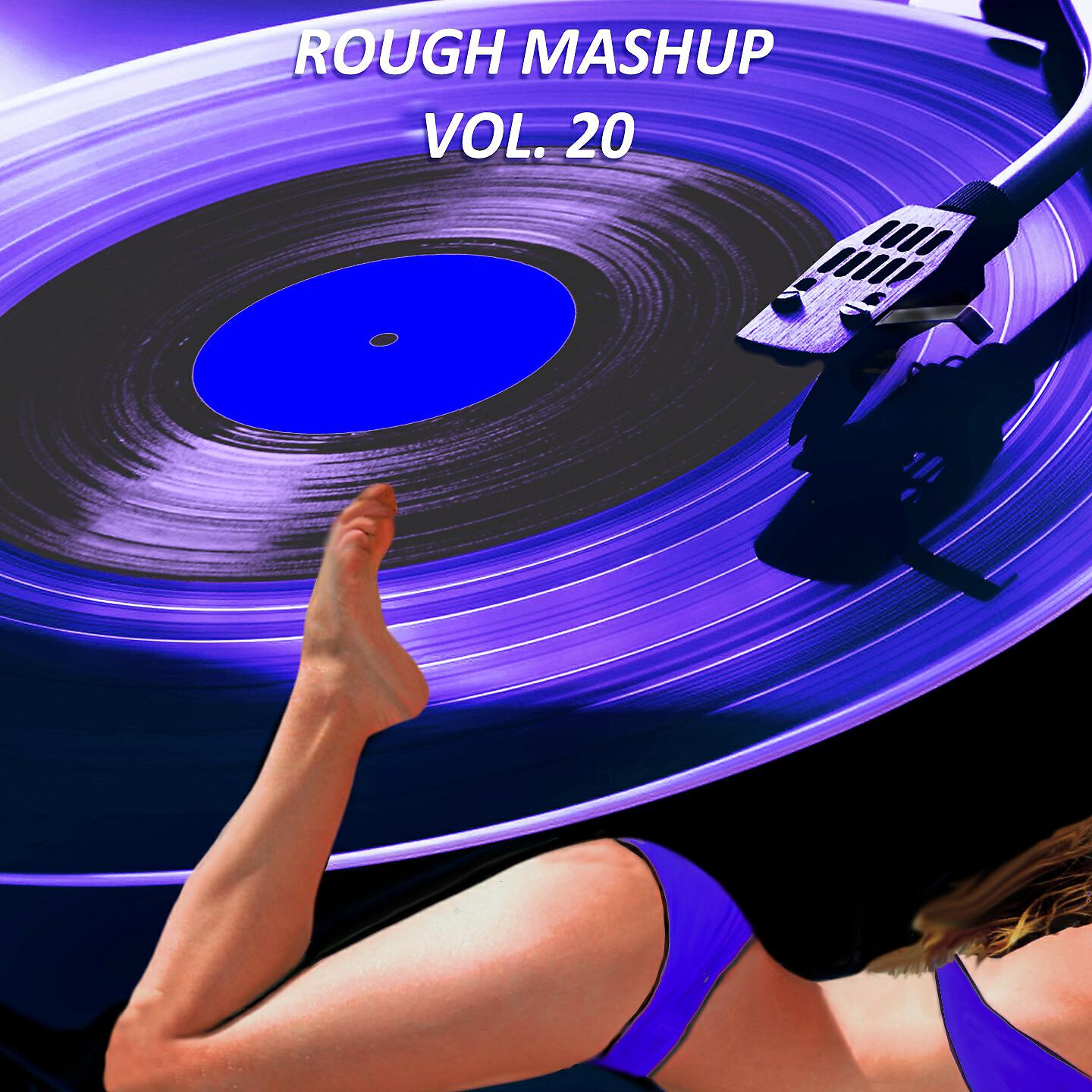 Релиз Rough Mashup Vol. 20