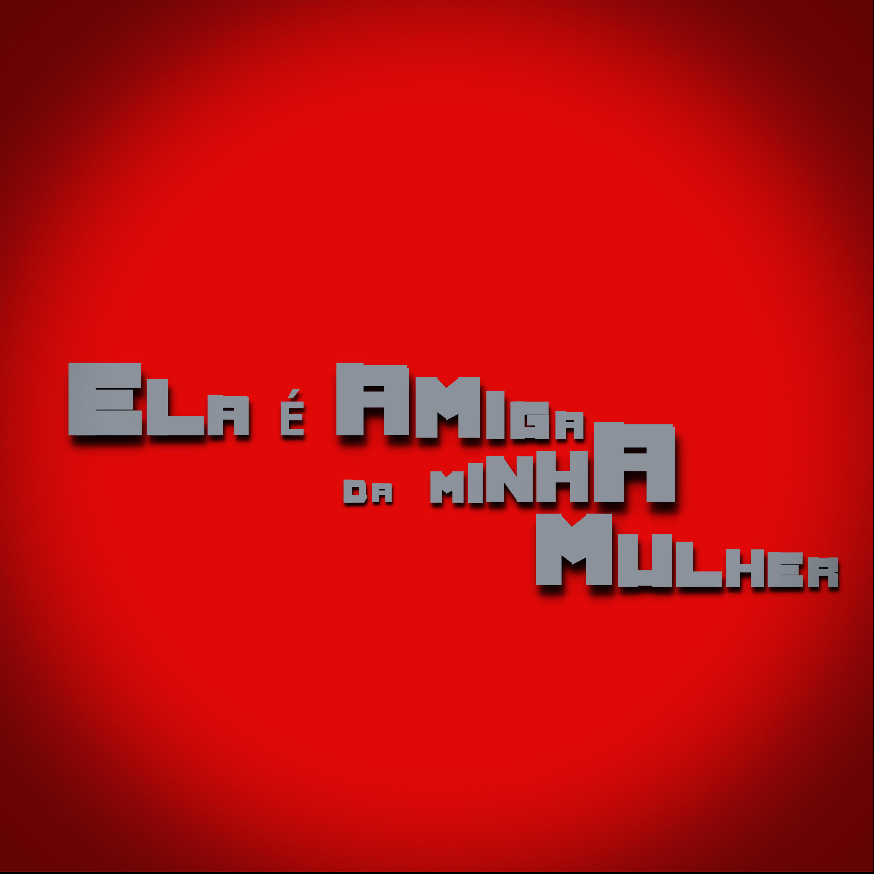 Релиз Ela É Amiga da Minha Mulher