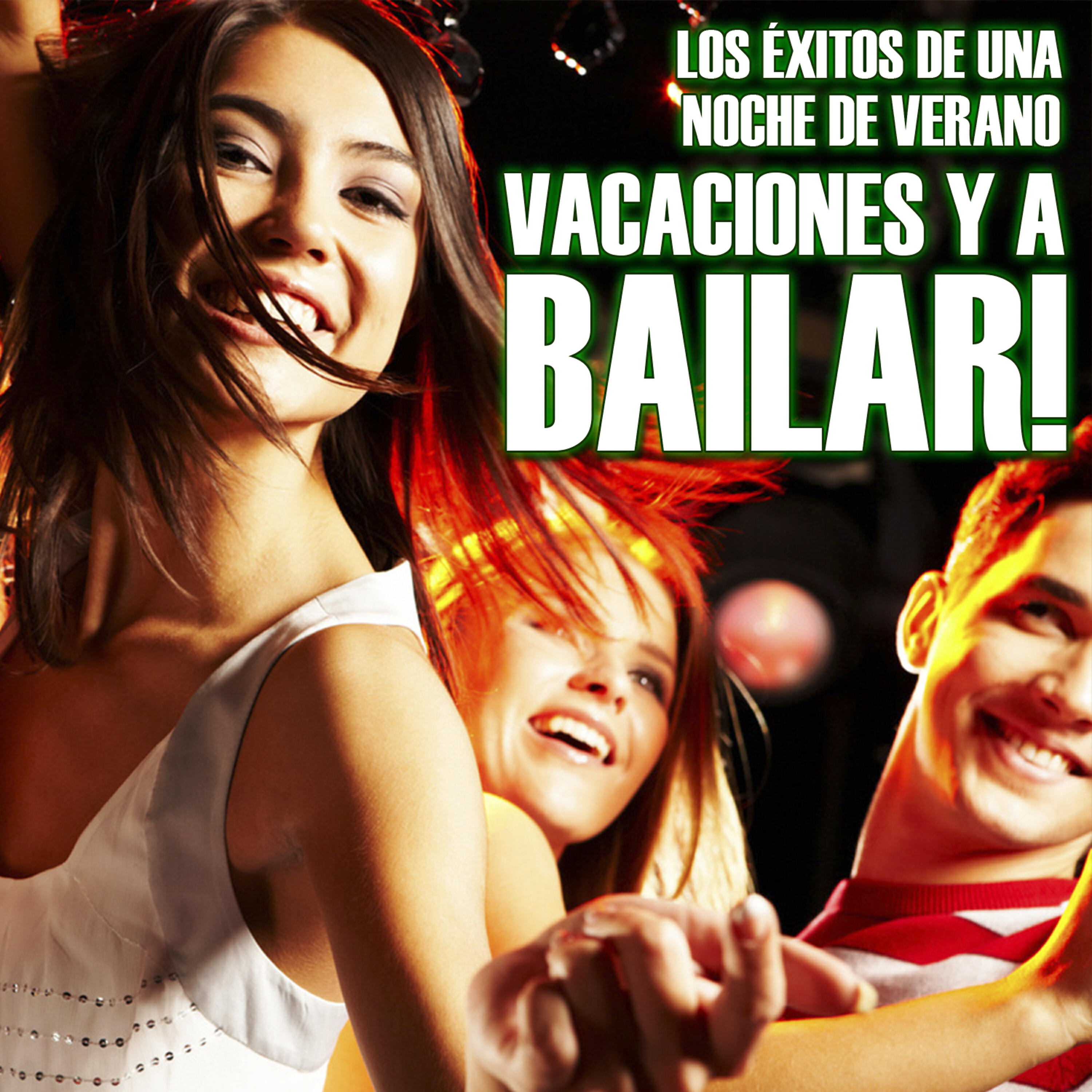 Релиз Vacaciones y a Bailar!. Los Éxitos de una Noche de Verano