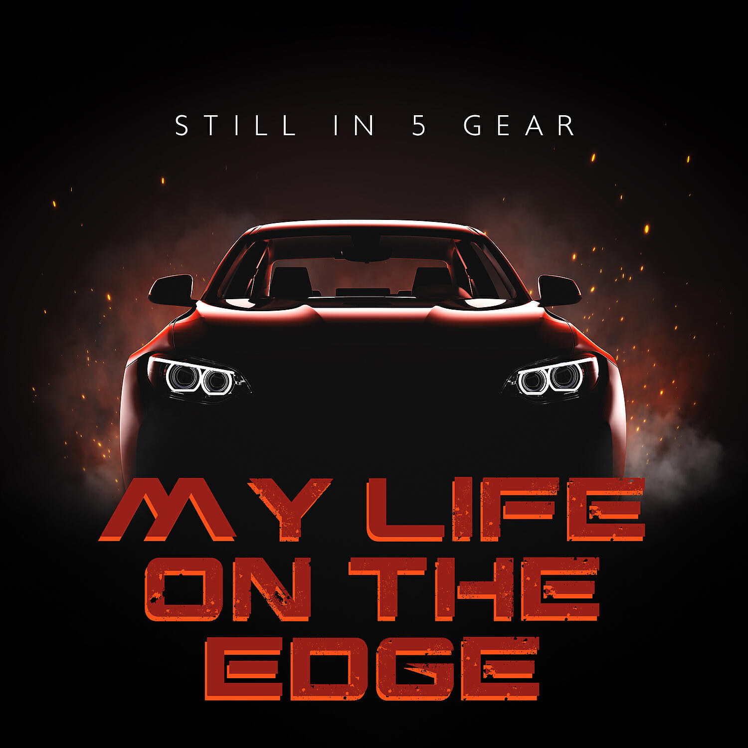 Релиз Still in 5 Gear – My Life on the Edge